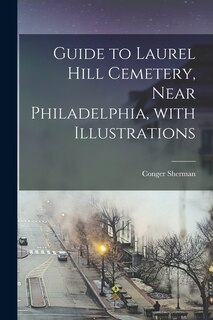 Front cover_Guide to Laurel Hill Cemetery, Near Philadelphia, With Illustrations