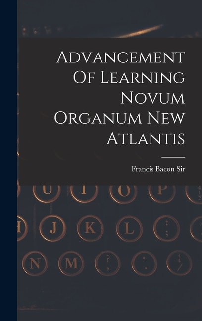 Couverture_Advancement Of Learning Novum Organum New Atlantis