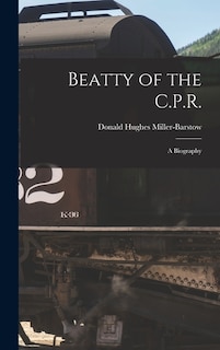 Front cover_Beatty of the C.P.R.