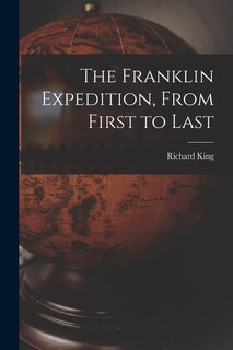 Couverture_The Franklin Expedition, From First to Last [microform]
