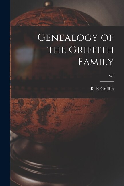 Front cover_Genealogy of the Griffith Family; c.1