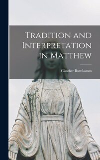 Couverture_Tradition and Interpretation in Matthew