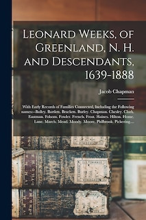 Front cover_Leonard Weeks, of Greenland, N. H. and Descendants, 1639-1888