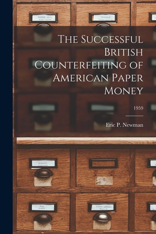 Front cover_The Successful British Counterfeiting of American Paper Money; 1959