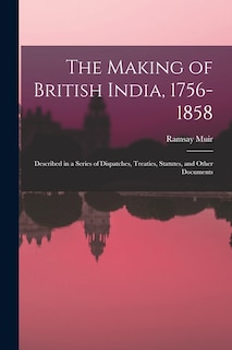 Front cover_The Making of British India, 1756-1858