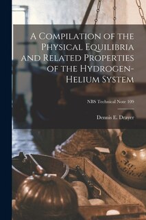 Couverture_A Compilation of the Physical Equilibria and Related Properties of the Hydrogen-helium System; NBS Technical Note 109