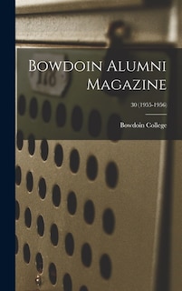 Couverture_Bowdoin Alumni Magazine; 30 (1955-1956)