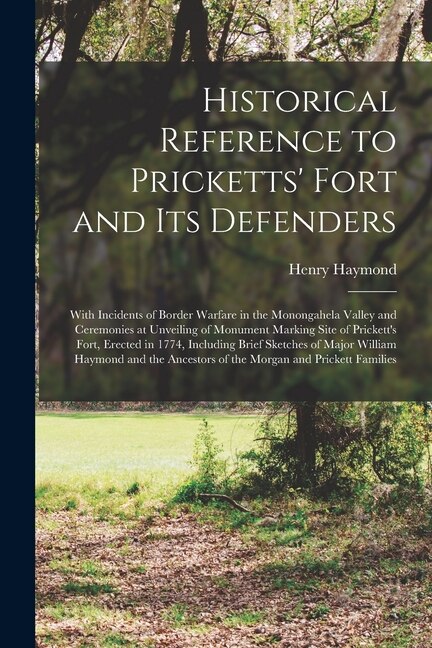 Couverture_Historical Reference to Pricketts' Fort and Its Defenders