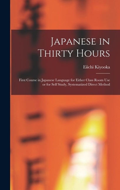 Japanese In Thirty Hours: First Course In Japanese Language