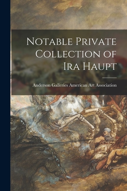Front cover_Notable Private Collection of Ira Haupt