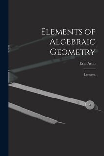 Couverture_Elements of Algebraic Geometry; Lectures.