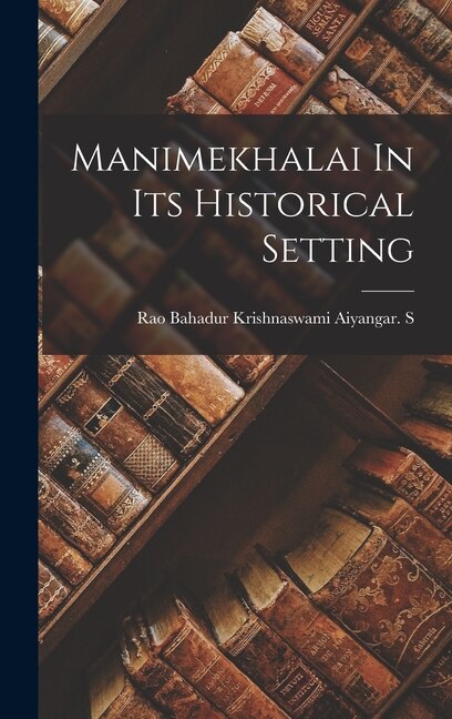 Front cover_Manimekhalai In Its Historical Setting