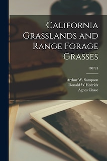 Front cover_California Grasslands and Range Forage Grasses; B0724