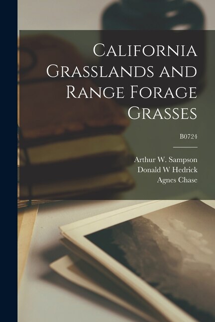 Front cover_California Grasslands and Range Forage Grasses; B0724
