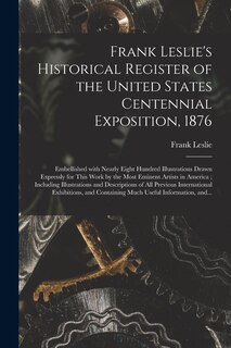 Front cover_Frank Leslie's Historical Register of the United States Centennial Exposition, 1876