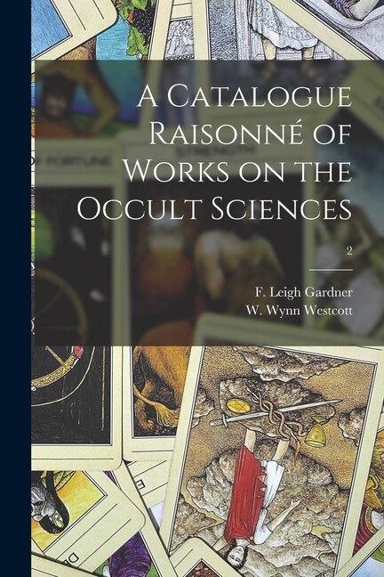 Front cover_A Catalogue Raisonné of Works on the Occult Sciences; 2