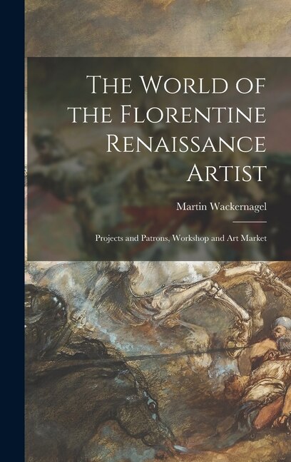 Front cover_The World of the Florentine Renaissance Artist