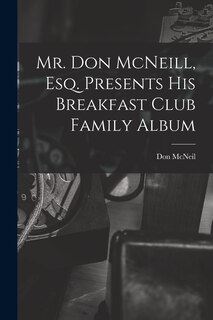 Front cover_Mr. Don McNeill, Esq. Presents His Breakfast Club Family Album
