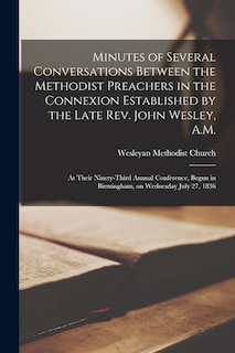 Front cover_Minutes of Several Conversations Between the Methodist Preachers in the Connexion Established by the Late Rev. John Wesley, A.M.