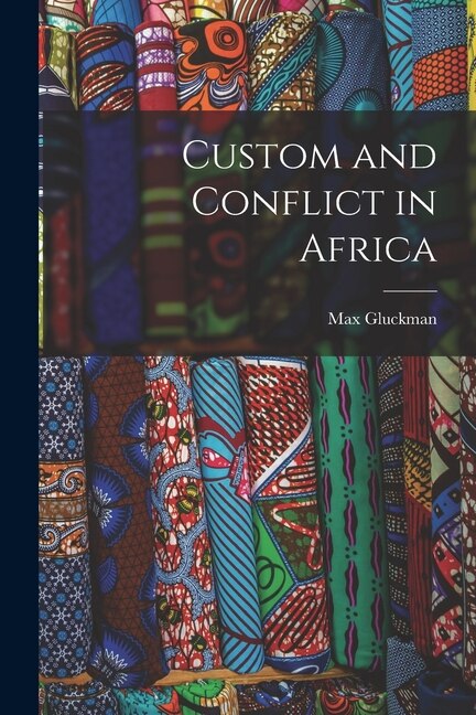 Front cover_Custom and Conflict in Africa