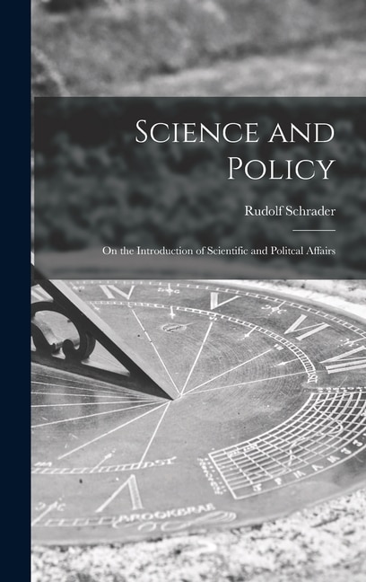Front cover_Science and Policy; on the Introduction of Scientific and Politcal Affairs