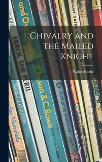 Front cover_Chivalry and the Mailed Knight