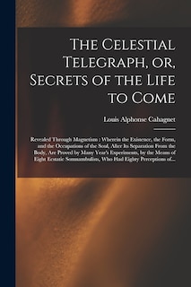 Front cover_The Celestial Telegraph, or, Secrets of the Life to Come