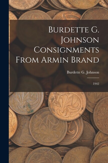 Couverture_Burdette G. Johnson Consignments From Armin Brand