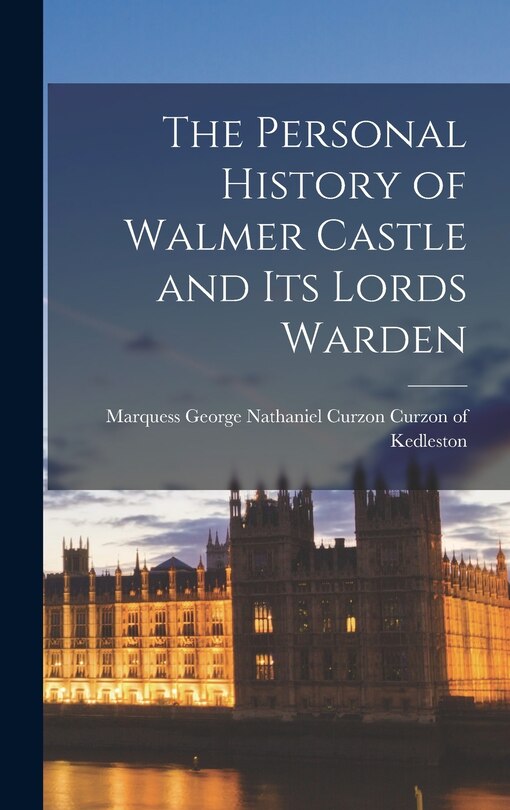 Couverture_The Personal History of Walmer Castle and Its Lords Warden
