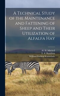 Couverture_A Technical Study of the Maintenance and Fattening of Sheep and Their Utilization of Alfalfa Hay