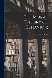 Couverture_The Moral Theory of Behavior;