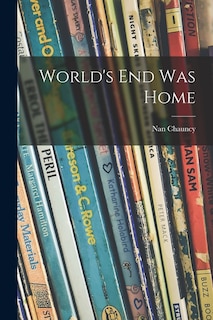 Front cover_World's End Was Home
