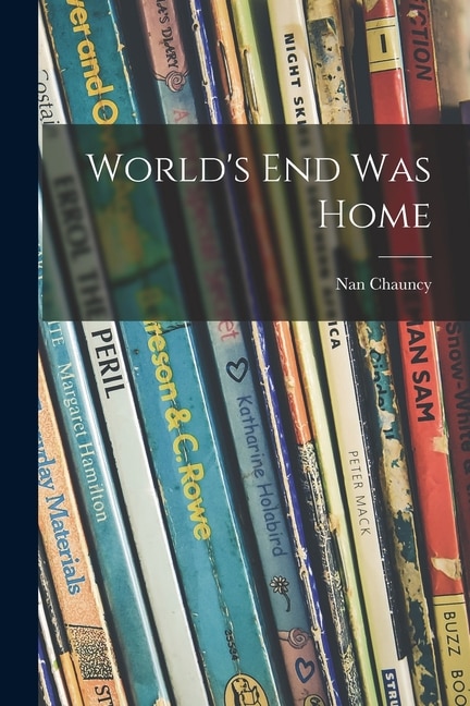 Front cover_World's End Was Home
