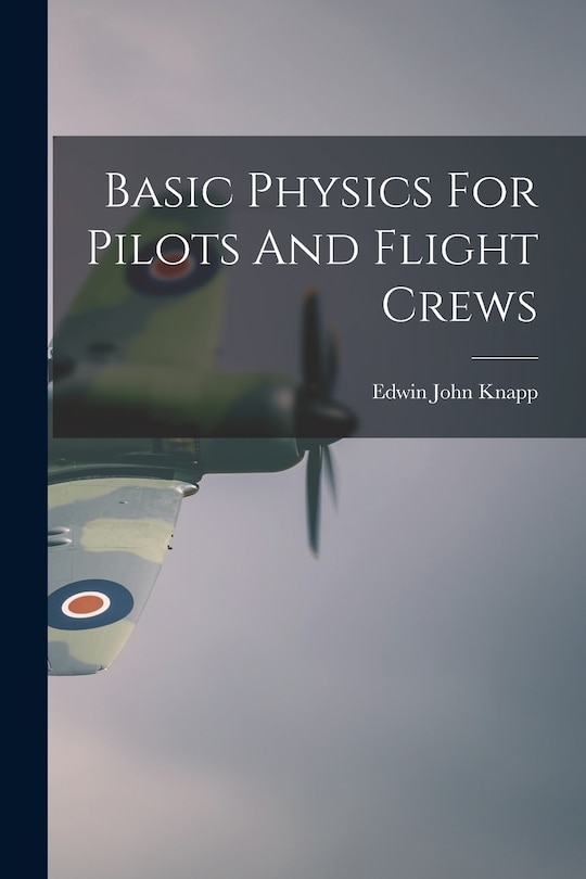 Front cover_Basic Physics For Pilots And Flight Crews