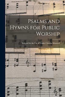 Couverture_Psalms and Hymns for Public Worship [microform]