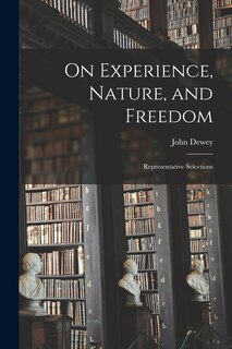 Couverture_On Experience, Nature, and Freedom
