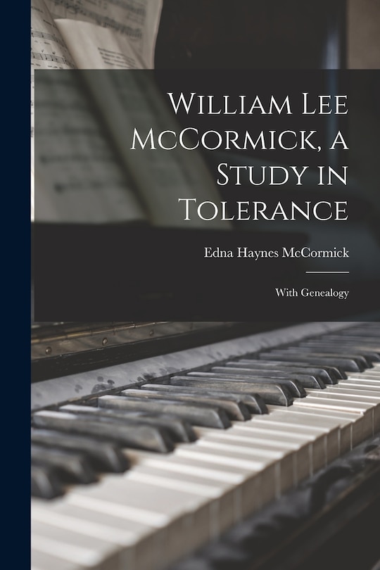 Front cover_William Lee McCormick, a Study in Tolerance