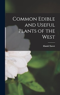 Couverture_Common Edible and Useful Plants of the West