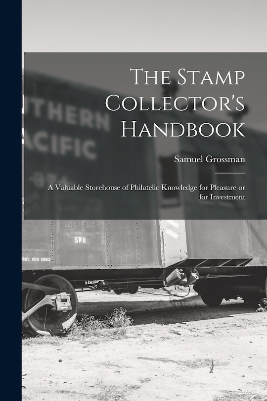 Front cover_The Stamp Collector's Handbook; a Valuable Storehouse of Philatelic Knowledge for Pleasure or for Investment