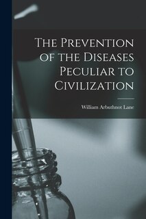 Front cover_The Prevention of the Diseases Peculiar to Civilization