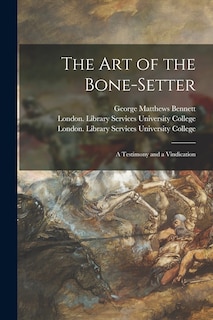 Couverture_The Art of the Bone-setter [electronic Resource]