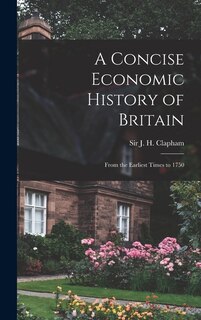 Front cover_A Concise Economic History of Britain