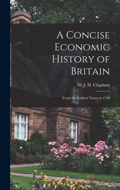 Front cover_A Concise Economic History of Britain