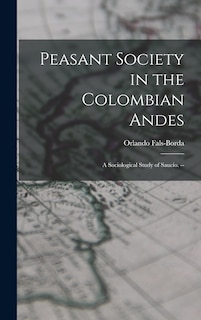 Front cover_Peasant Society in the Colombian Andes