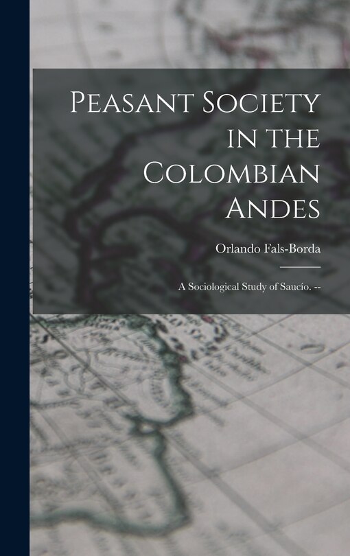 Front cover_Peasant Society in the Colombian Andes