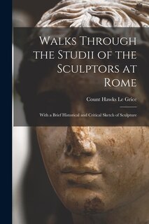 Couverture_Walks Through the Studii of the Sculptors at Rome