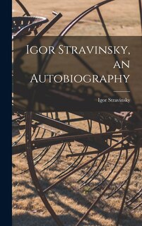 Front cover_Igor Stravinsky, an Autobiography