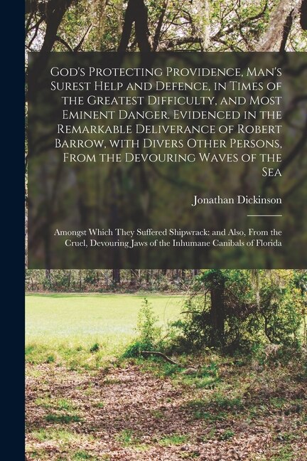 Couverture_God's Protecting Providence, Man's Surest Help and Defence, in Times of the Greatest Difficulty, and Most Eminent Danger. Evidenced in the Remarkable Deliverance of Robert Barrow, With Divers Other Persons, From the Devouring Waves of the Sea; Amongst...