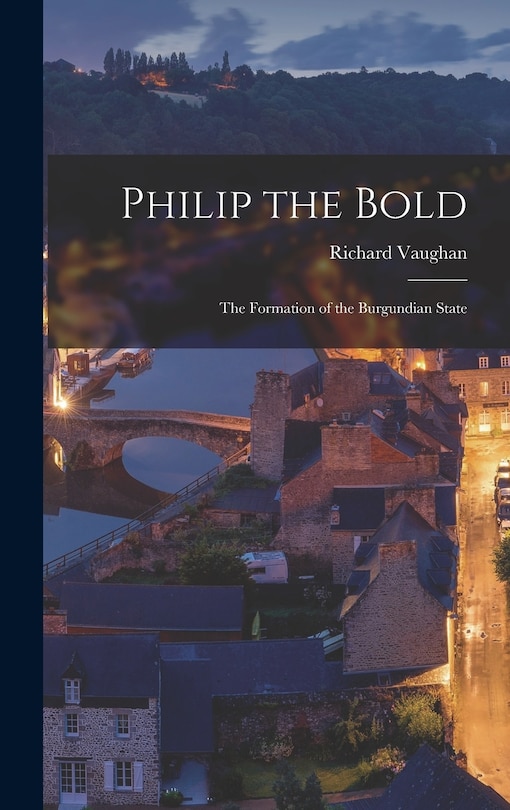 Couverture_Philip the Bold; the Formation of the Burgundian State
