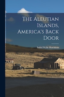 Front cover_The Aleutian Islands, America's Back Door